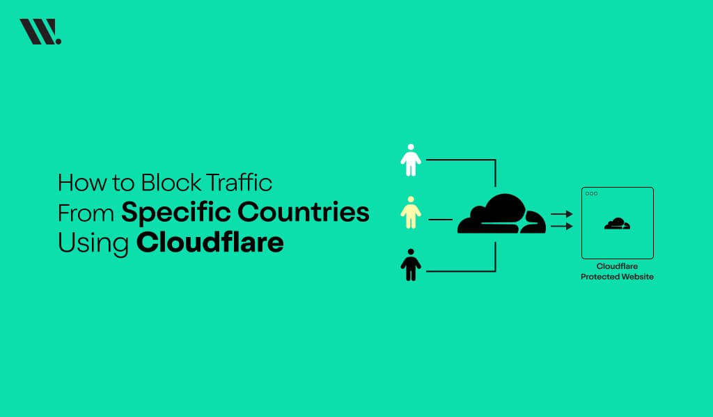 How to Block Traffic From Specific Countries Using Cloudflare