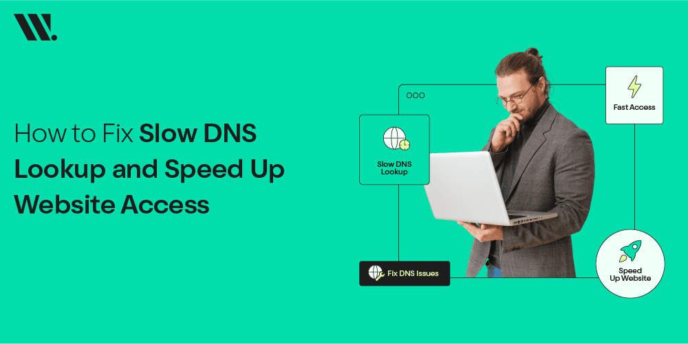 How to Fix Slow DNS Lookup?