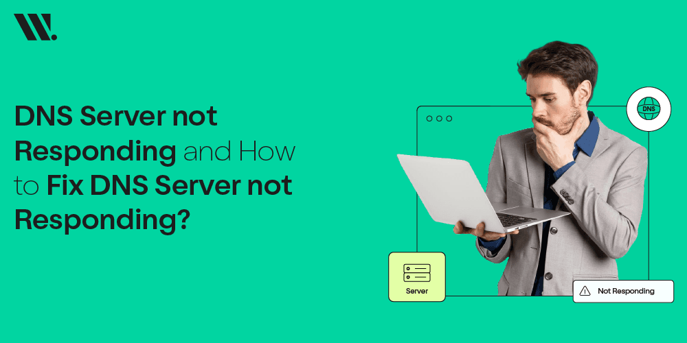 DNS Server not Responding and How to Fix DNS Server not Responding?