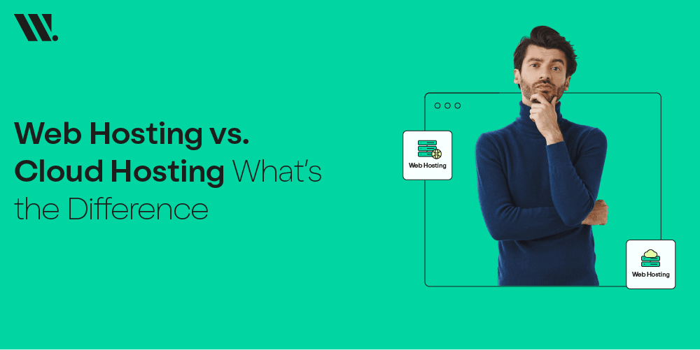 Web Hosting Vs. Cloud Hosting Web Hosting Vs. Cloud Hosting
