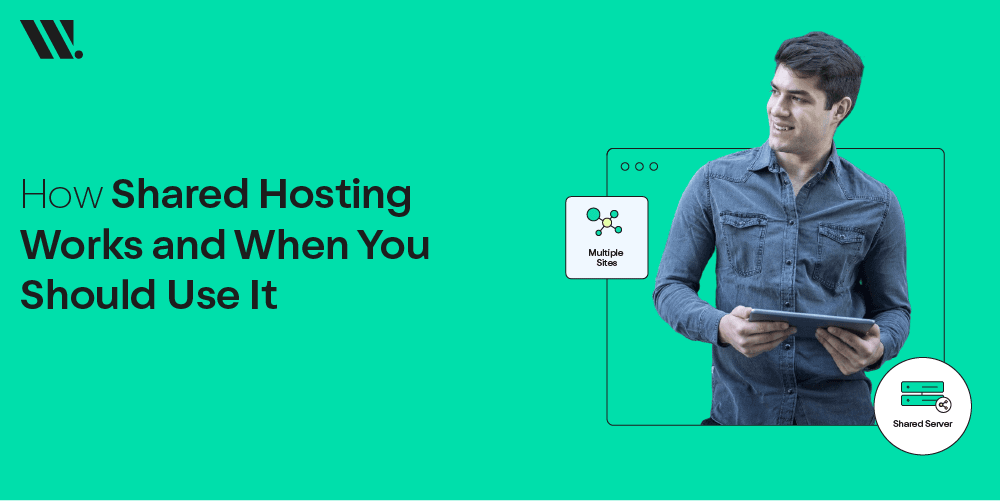 How Shared Hosting Works and When You Should Use It