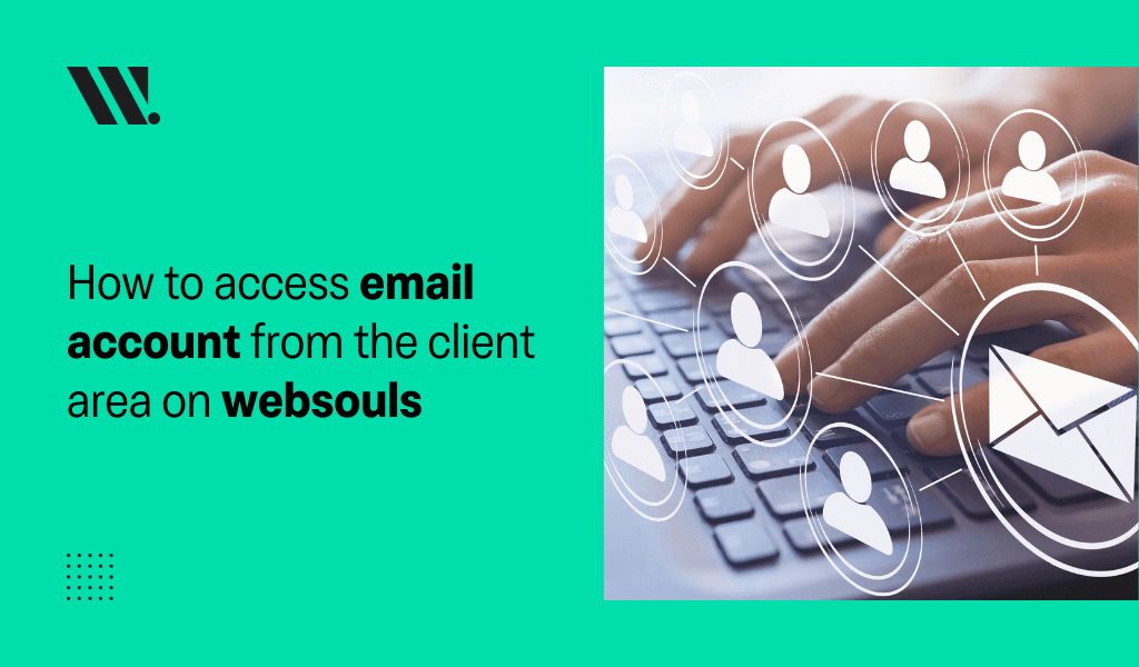 How To Access Email Accounts From The Client Area On WebSouls