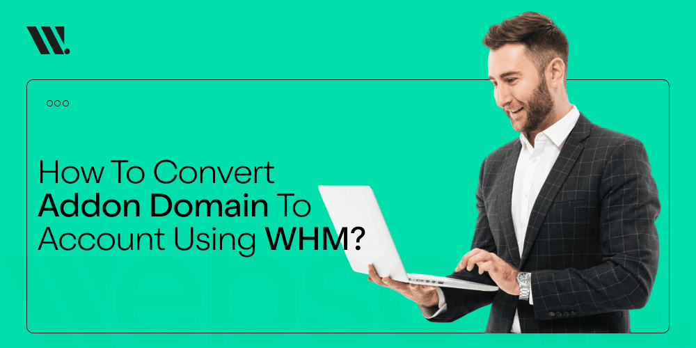 How to Convert Addon Domain to Account using WHM
