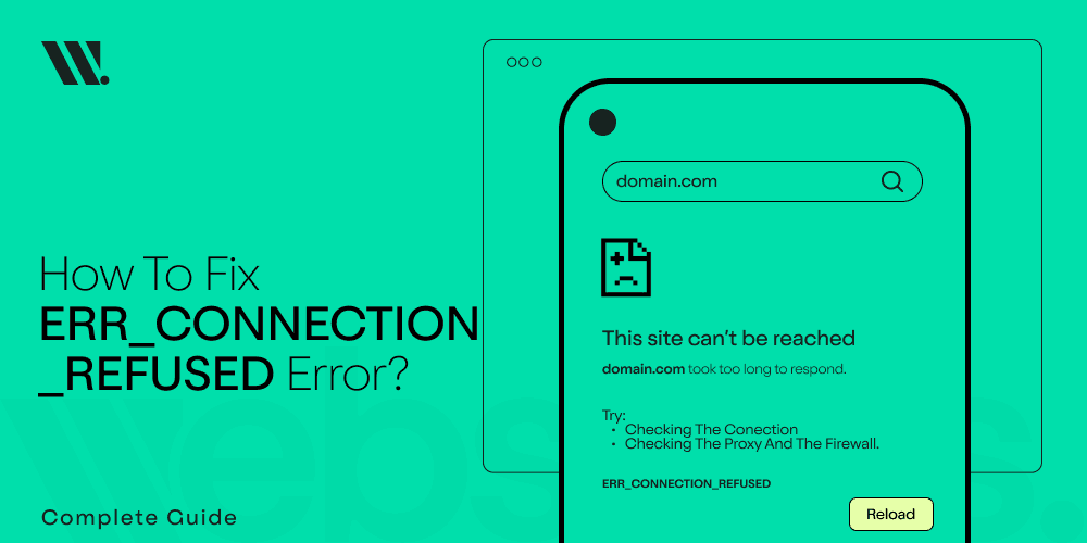 How to Fix the ERR_CONNECTION_REFUSED Error? Complete Guide