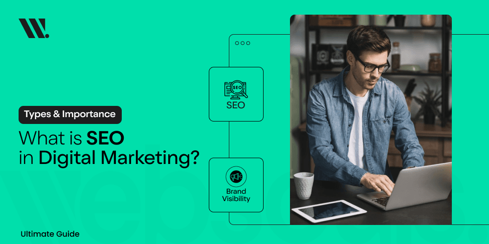 What is SEO in Digital Marketing - Types & Importance