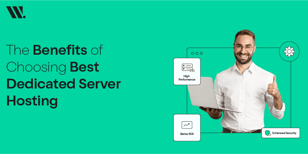 The Benefits of Choosing Best Dedicated Server Hosting