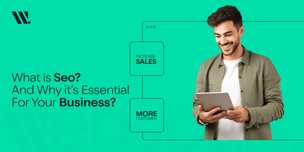 What is SEO and Why It’s Essential for Your Business?