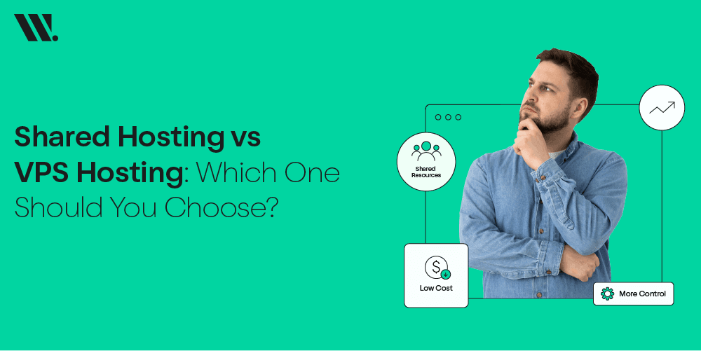 Shared Hosting vs VPS Hosting: Which One Should You Choose?