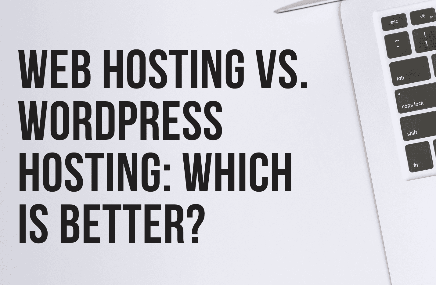 Web Hosting vs. WordPress Hosting: Which is Better?