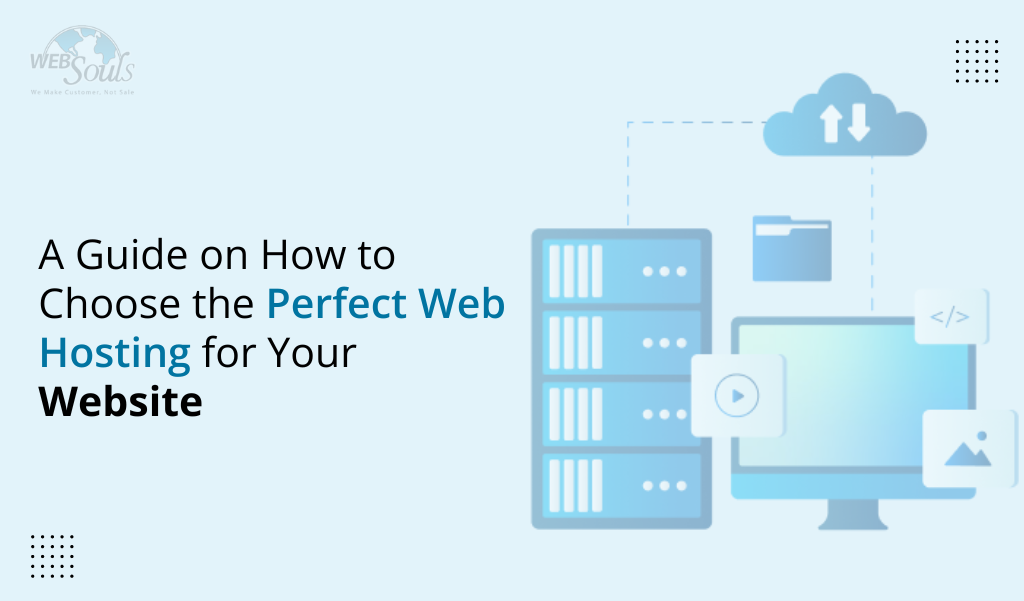 A Guide on How to Choose the Perfect Web Hosting for Your Website