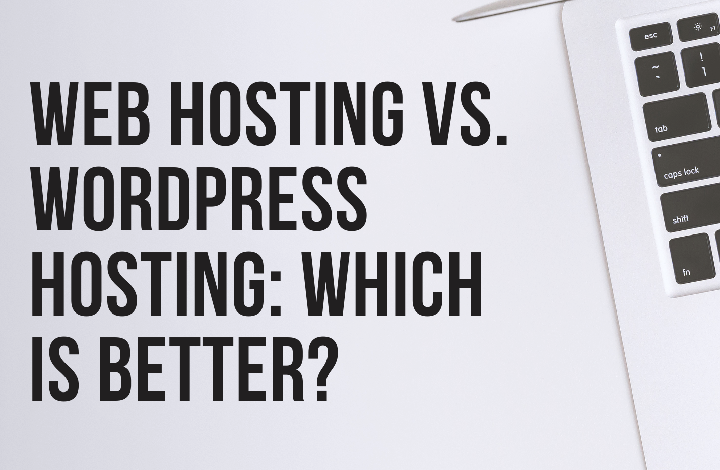 Web Hosting vs. WordPress Hosting: Which is Better?